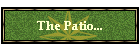The Patio...